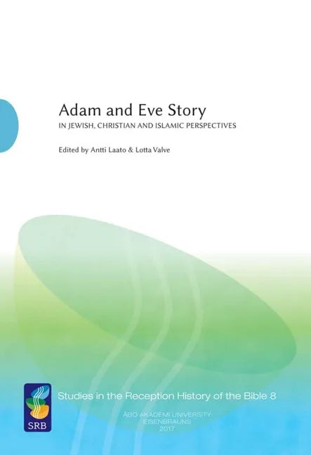 Adam and Eve Story, Vol. 2: In Jewish, Christian, and Islamic Perspectives - Paperback
