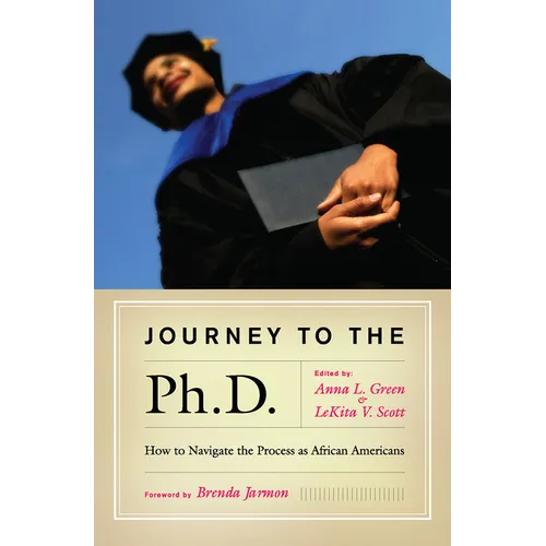Journey to the PH.D.: How to Navigate the Process as African Americans - Paperback