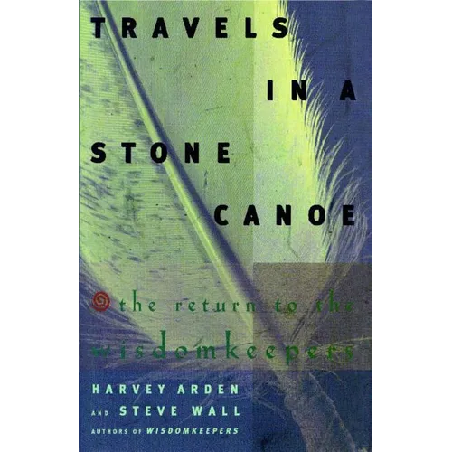 Travels in a Stone Canoe: The Return of the Wisdomkeepers - Paperback