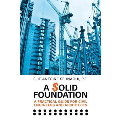 A $olid Foundation: A Practical Guide for Civil Engineers and Architects - Paperback