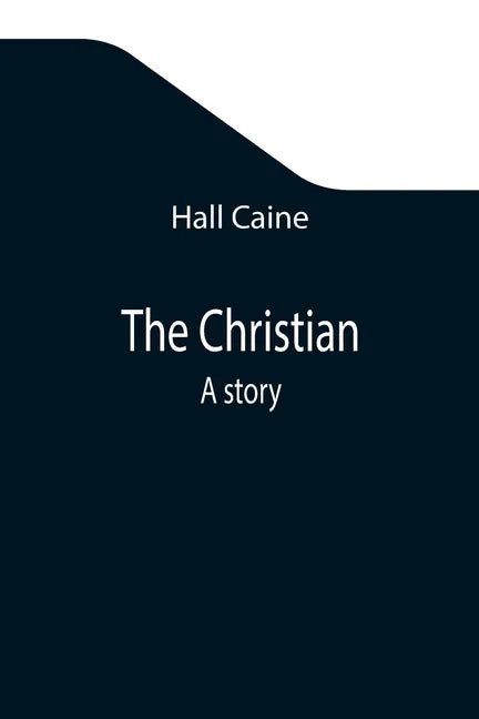 The Christian; A story - Paperback