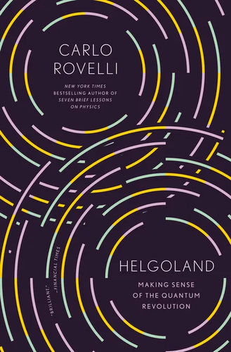 Helgoland: Making Sense of the Quantum Revolution - Paperback