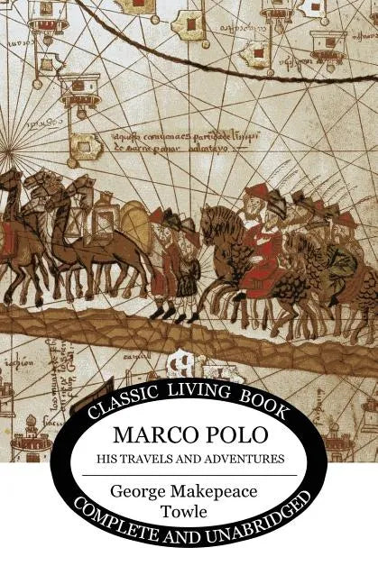Marco Polo: his travels and adventures - Paperback