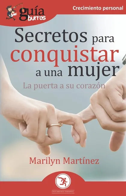 GuíaBurros Secretos para conquistar a una mujer: La puerta a su corazón - Paperback