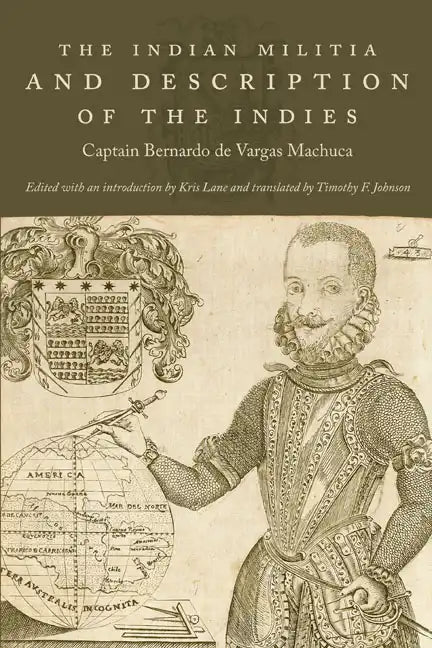 The Indian Militia and Description of the Indies - Paperback