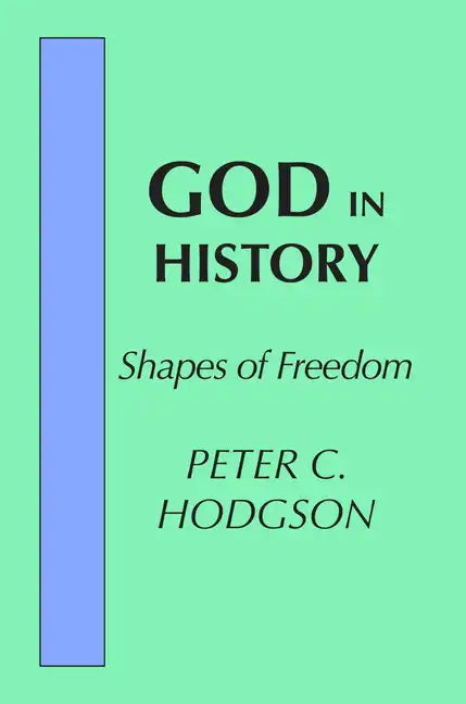 God in History: Shapes of Freedom - Paperback