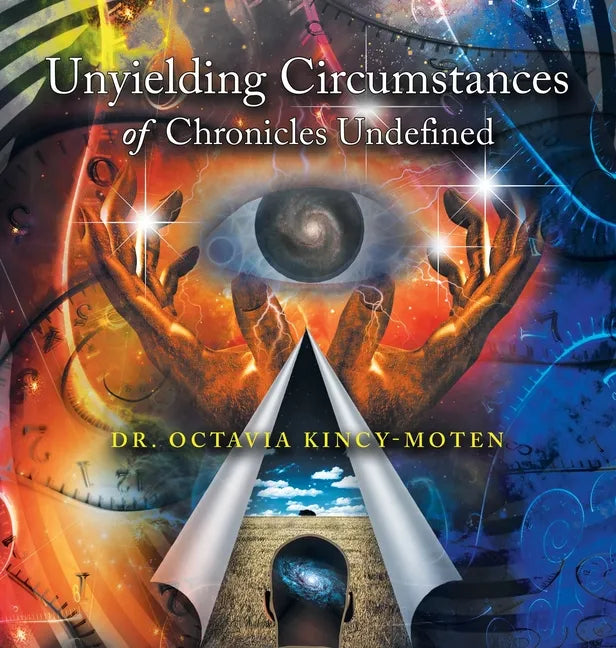 Unyielding Circumstances of Chronicles Undefined - Hardcover