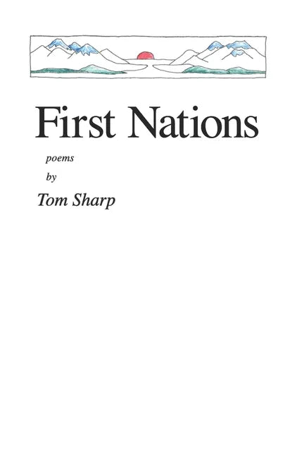 First Nations: poems by Tom Sharp - Paperback