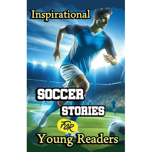 Inspirational Soccer Stories for Young Readers - Paperback