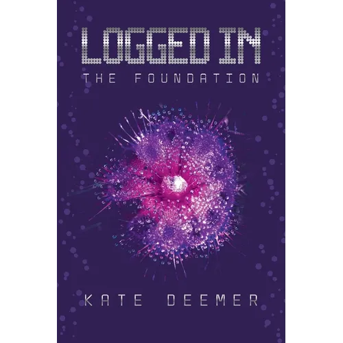 Logged In: The Foundation - Paperback