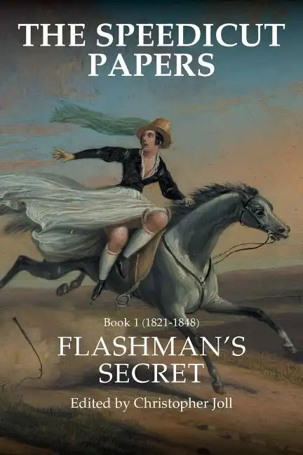 The Speedicut Papers: Book 1 (1821-1848): Flashman's Secret - Paperback
