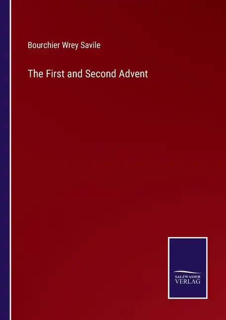 The First and Second Advent - Paperback