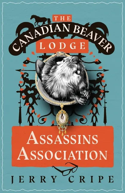 The Canadian Beaver Lodge Assassins Association - Paperback