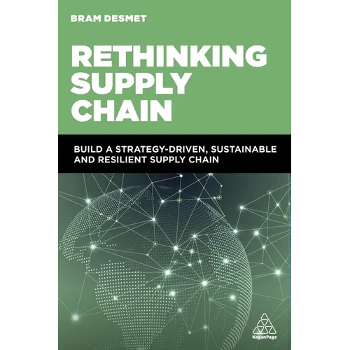 Rethinking Supply Chain: Build a Strategy-Driven, Sustainable and Resilient Supply Chain - Paperback