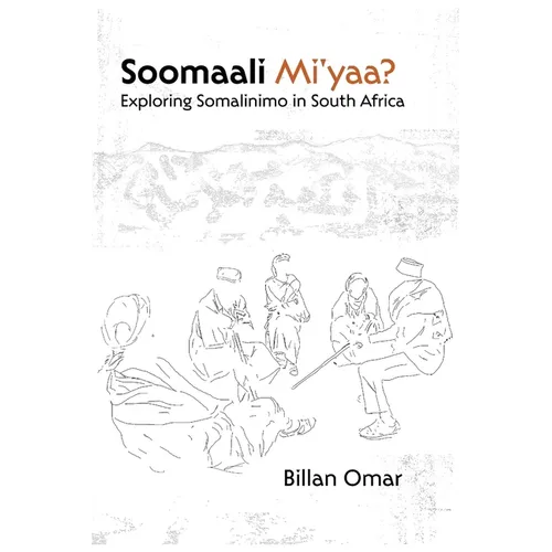 Soomaali Mi'yaa?: Exploring Somalinimo in South Africa - Paperback