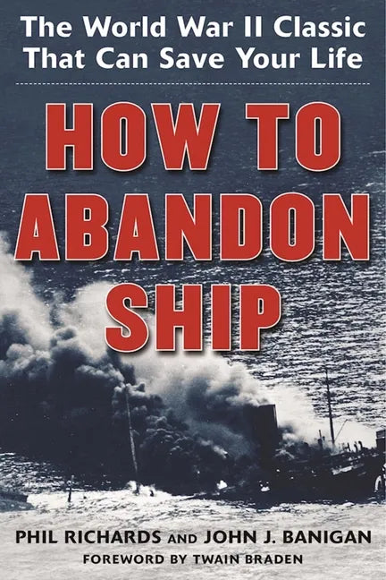 How to Abandon Ship: The World War II Classic That Can Save Your Life - Paperback