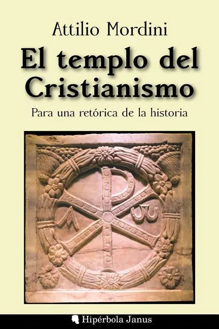 El templo del Cristianismo: Para una retórica de la historia - Paperback