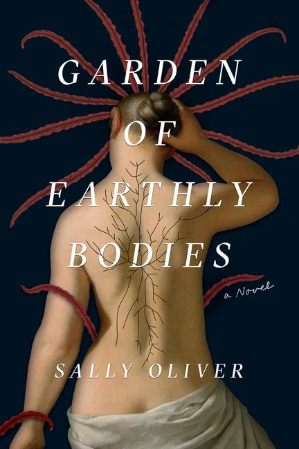 Garden of Earthly Bodies - Hardcover
