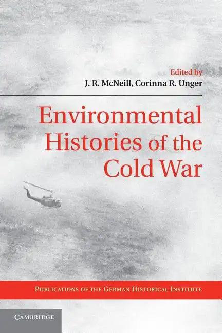 Environmental Histories of the Cold War - Paperback