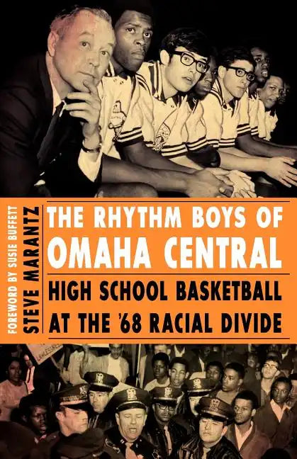 The Rhythm Boys of Omaha Central: High School Basketball at the '68 Racial Divide - Paperback