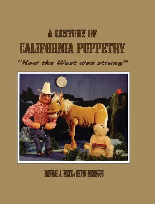 A Century of California Puppetry - Hardcover