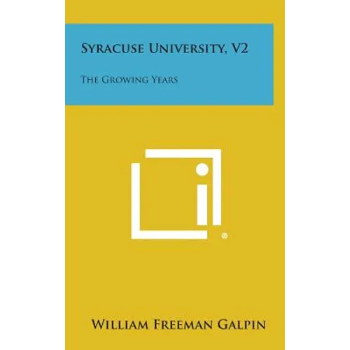 Syracuse University, V2: The Growing Years - Hardcover