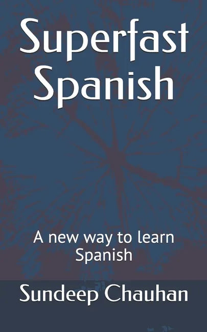 Superfast Spanish: A new way to learn Spanish - Paperback
