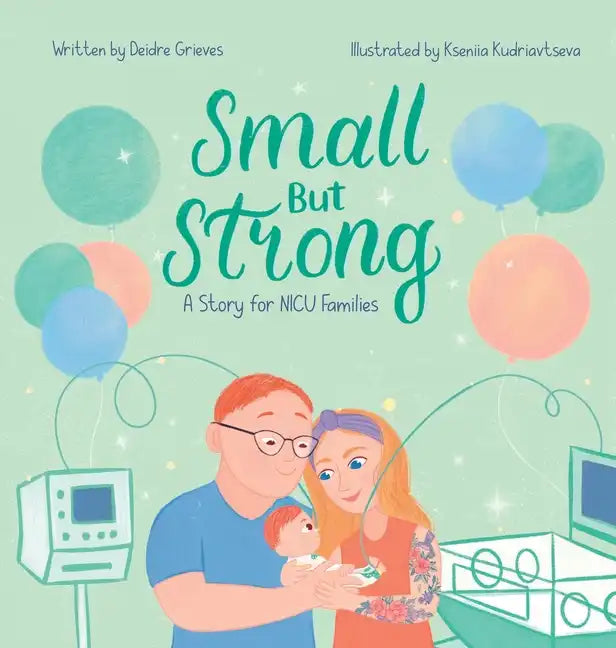 Small But Strong: A Story for NICU Families - Hardcover