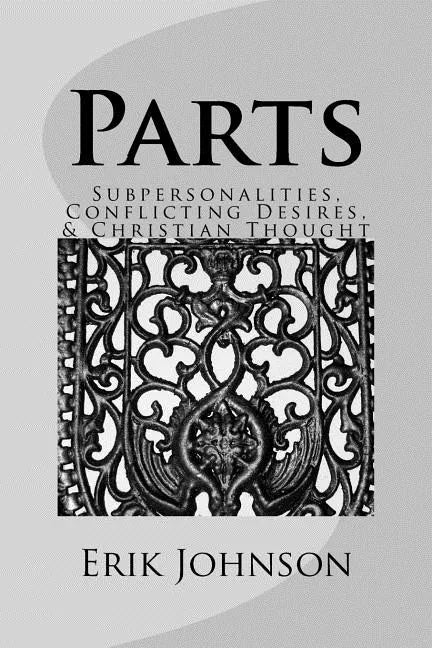 Parts: Sub-personalities, Conflicting Desires, & Christian Thought - Paperback