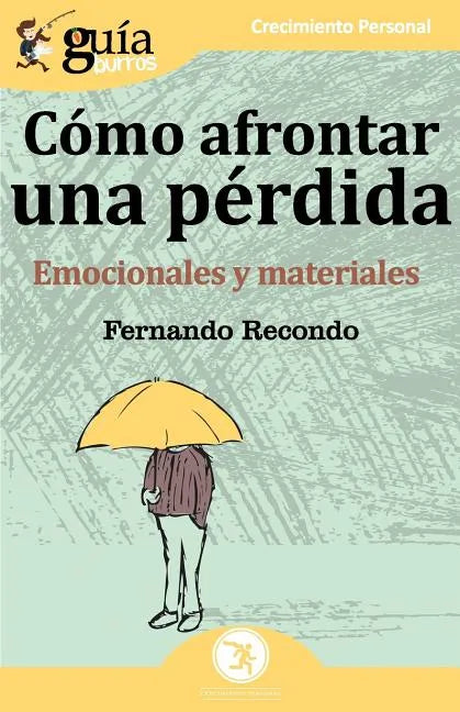 GuíaBurros Cómo afrontar una pérdida: Emocionales y materiales - Paperback