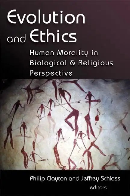Evolution and Ethics: Human Morality in Biological and Religious Perspective - Paperback