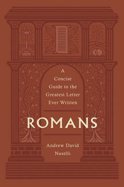 Romans: A Concise Guide to the Greatest Letter Ever Written - Hardcover