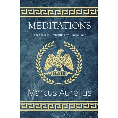 Meditations - The Classical Translation by George Long (Reader's Library Classics) - Paperback
