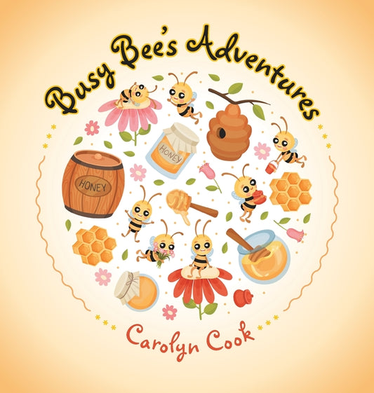 Busy Bee's Adventures - Hardcover