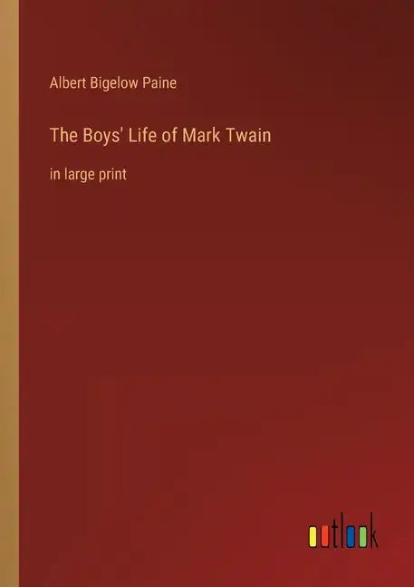 The Boys' Life of Mark Twain: in large print - Paperback