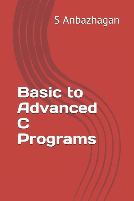 Basic to Advanced C Programs - Paperback