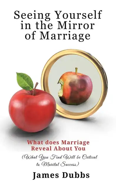 Seeing Yourself in the Mirror of Marriage - Hardcover