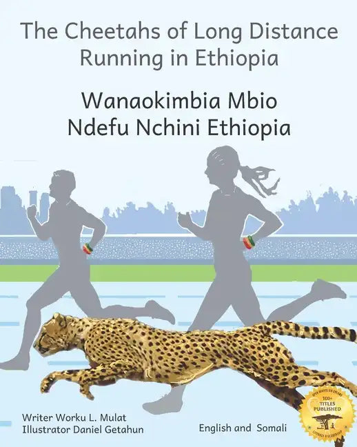 The Cheetahs of Long Distance Running: Legendary Ethiopian Athletes in Somali and English - Paperback