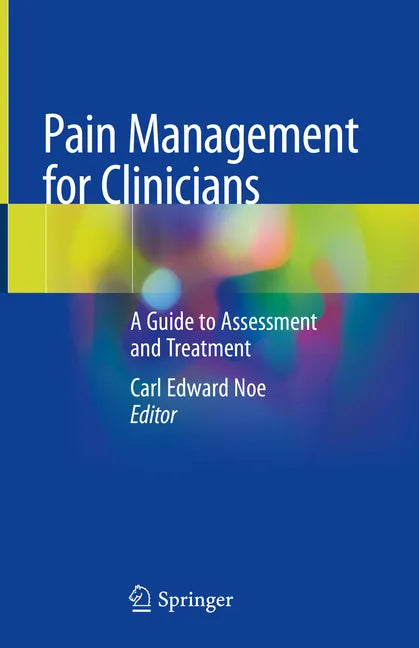 Pain Management for Clinicians: A Guide to Assessment and Treatment - Hardcover