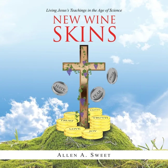 New Wine Skins: Living Jesus's Teachings in the Age of Science - Paperback