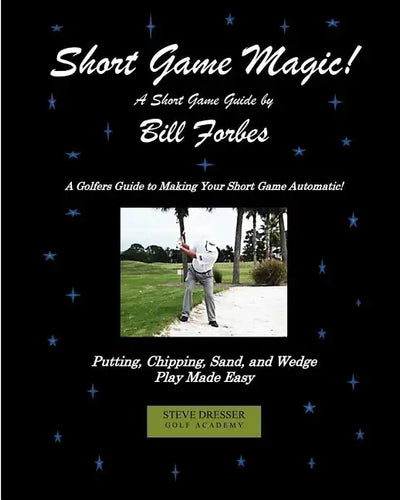 Short Game Magic: A Guide to Golf's Scoring Skills - Paperback