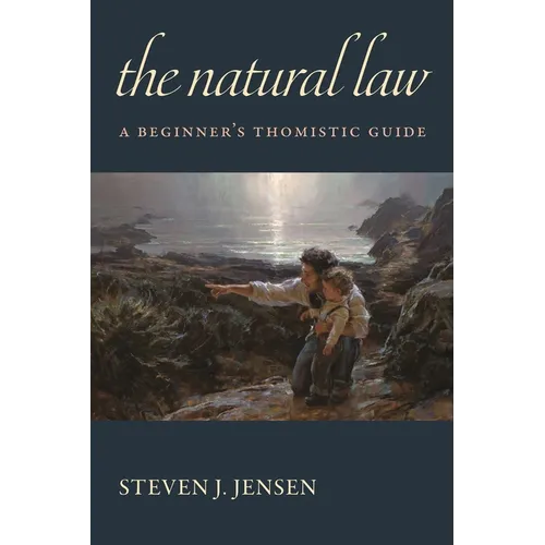 The Natural Law: A Beginner's Thomistic Guide - Paperback