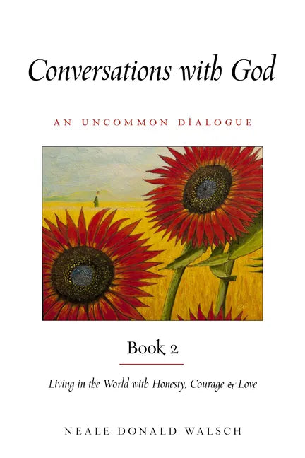 Conversations with God, Book 2: Living in the World with Honesty, Courage, and Love - Paperback