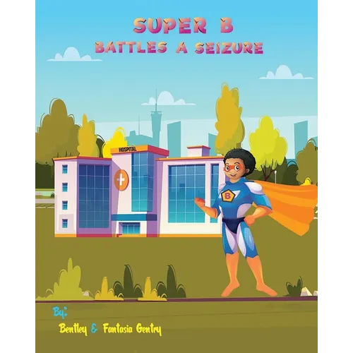 Super B Battles a Seizure - Paperback