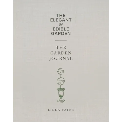 The Elegant & Edible Garden and the Garden Journal Boxed Set - Hardcover