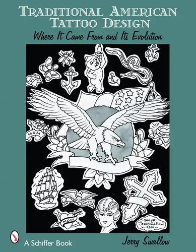 Traditional American Tattoo Design: Where It Came from and Its Evolution - Paperback