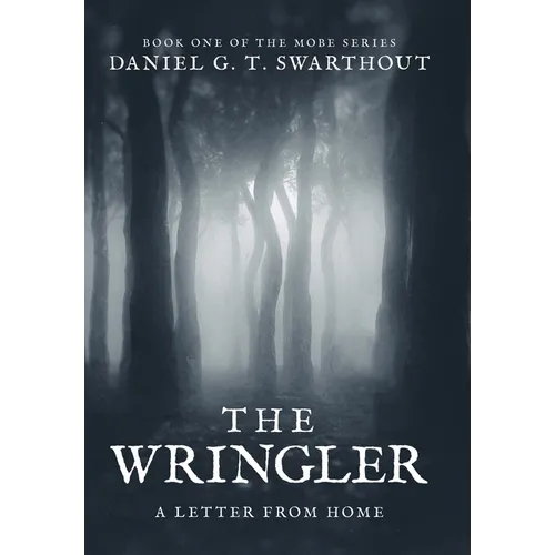 The Wringler: A Letter From Home: Book One of the MOBE Series - Hardcover