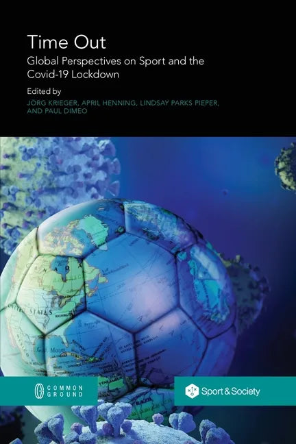 Time Out: Global Perspectives on Sport and the Covid-19 Lockdown - Paperback