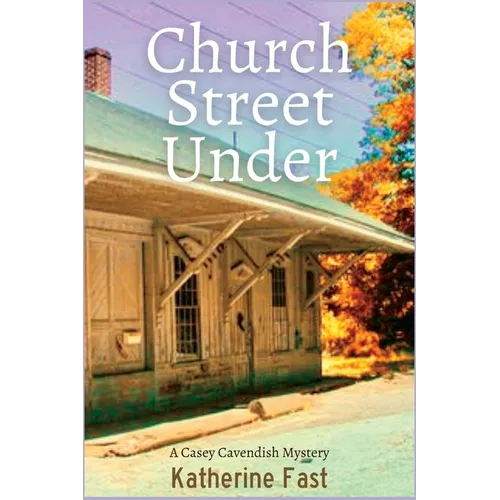 Church Street Under: A Casey Cavendish Mystery - Paperback