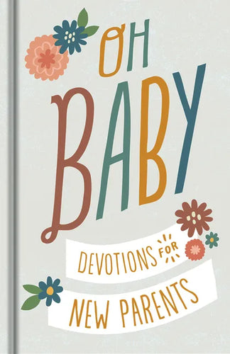 Oh, Baby! Devotions for New Parents - Hardcover